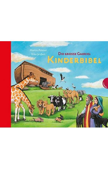 Die große Gabriel Kinderbibel – Martin Polster, kirjan kansikuva