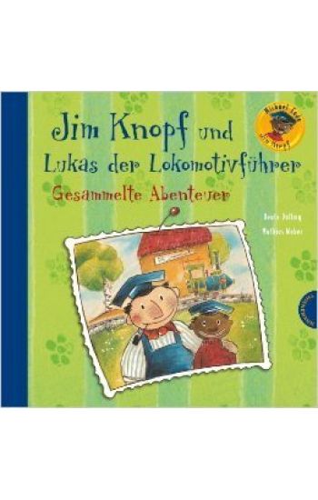 Jim Knopf und Lukas der Lokomotivführer - Gesammelte Abenteuer