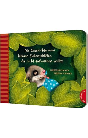 Der kleine Siebenschläfer 2: Die Geschichte vom kleinen Siebenschläfer, der nicht aufwachen wollte – Sabine Bohlmann, kirjan kansikuva