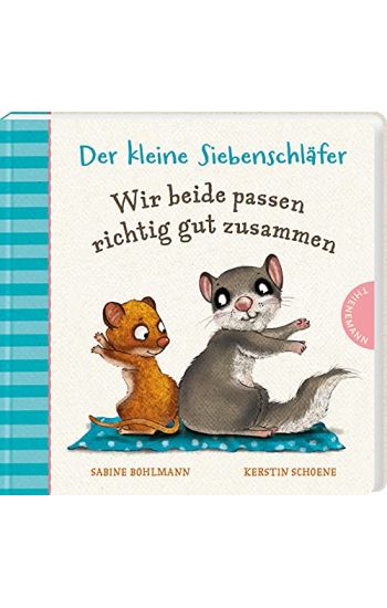 Der kleine Siebenschläfer: Wir beide passen richtig gut zusammen