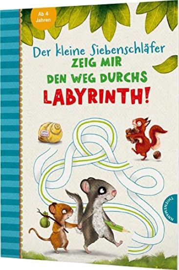 Der kleine Siebenschläfer: Zeig mir den Weg durchs Labyrinth! – Sabine Bohlmann, kirjan kansikuva