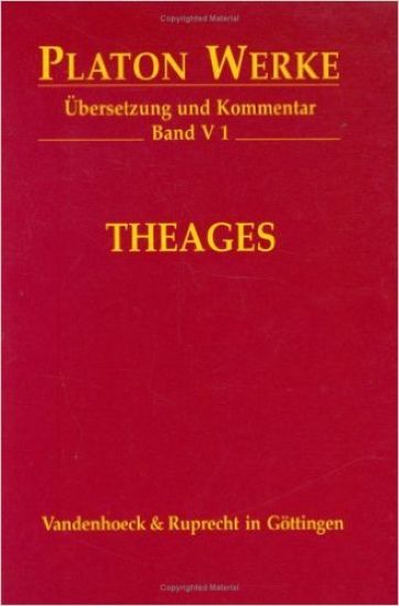 Platon Werke -- Ubersetzung Und Kommentar: V,1: Theages