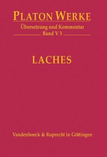 Platon Werke -- Ubersetzung Und Kommentar: V,3: Laches
