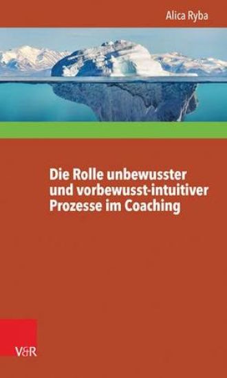 Die Rolle Unbewusster Und Vorbewusst-Intuitiver Prozesse Im Coaching Unter Besonderer Berucksichtigung Der Personlichkeitsentwicklung Des Klienten