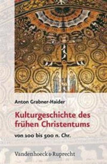 Kulturgeschichte des frÃ"hen Christentums