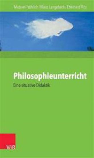 Philosophieunterricht: Eine Situative Didaktik