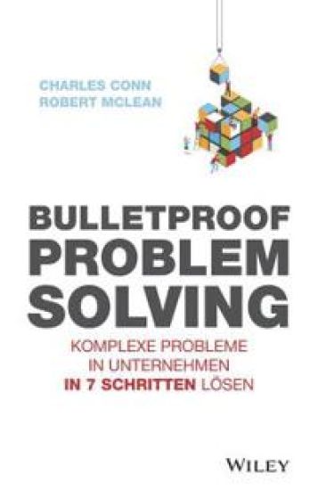 Bulletproof Problem Solving – Charles Conn, kirjan kansikuva