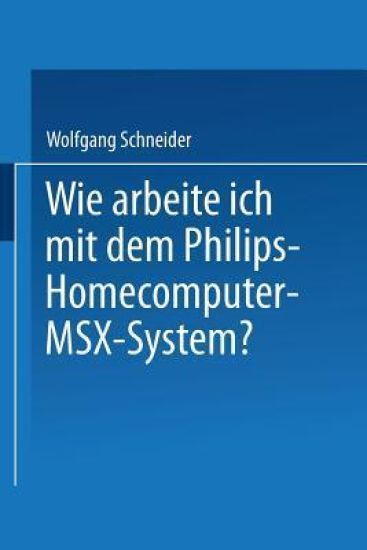 Wie arbeite ich mit dem Philips Homecomputer MSX™ — System?