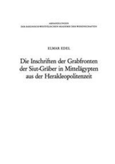 Die Inschriften der Grabfronten der Siut-Gräber in Mittelägypten aus der Herakleopolitenzeit