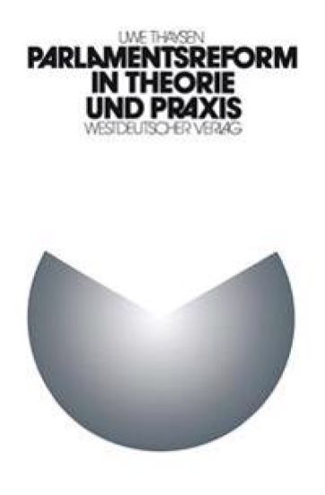 Parlamentsreform in Theorie und Praxis
