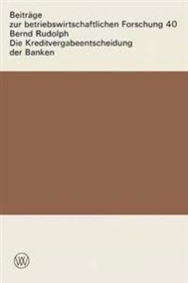 Die Kreditvergabeentscheidung der Banken