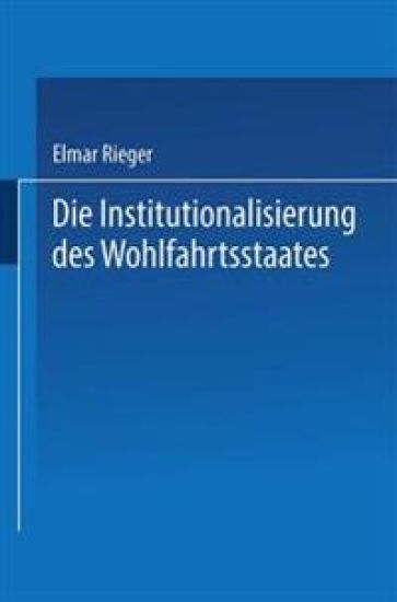 Die Institutionalisierung des Wohlfahrtsstaates
