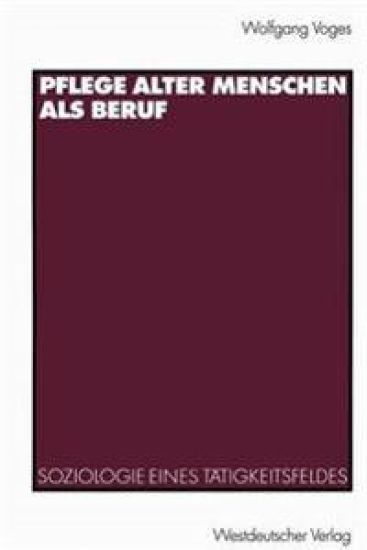 Pflege alter Menschen als Beruf