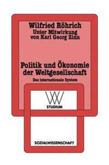 Politik und Ökonomie der Weltgesellschaft