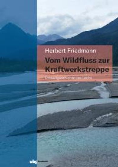 Vom Wildfluss zur Kraftwerkstreppe