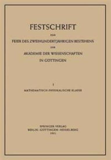 Festschrift zur Feier des Zweihundertjährigen Bestehens der Akademie der Wissenschaften in Göttingen