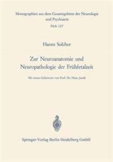 Zur Neuroanatomie und Neuropathologie der Frühfetalzeit