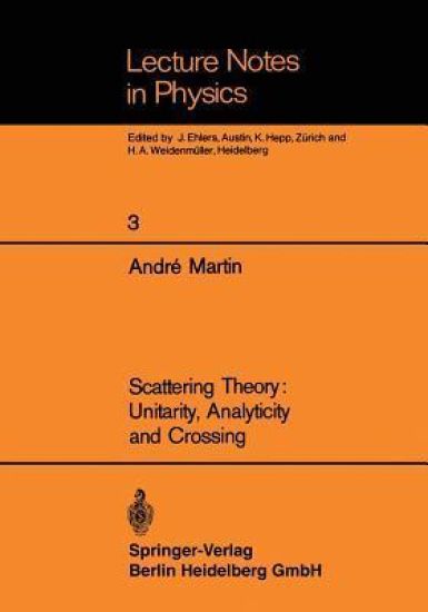 Scattering Theory: Unitarity, Analyticity and Crossing