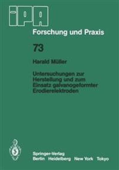 Untersuchungen zur Herstellung und zum Einsatz galvanogeformter Erodierelektroden – H. Müller, kirjan kansikuva