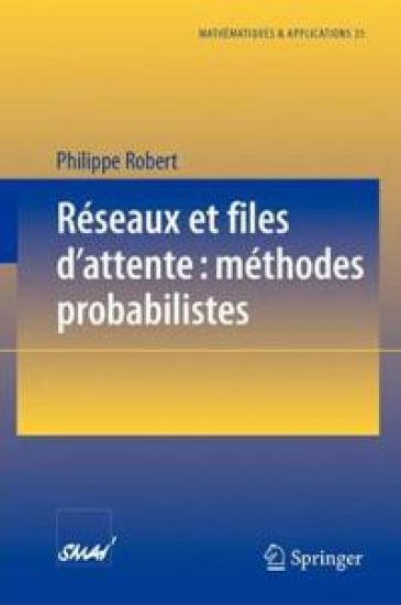 Réseaux et files d'attente: méthodes probabilistes