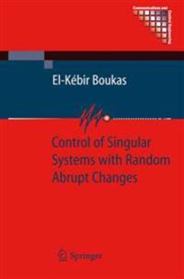 Control of Singular Systems with Random Abrupt Changes – El-Kébir Boukas, kirjan kansikuva