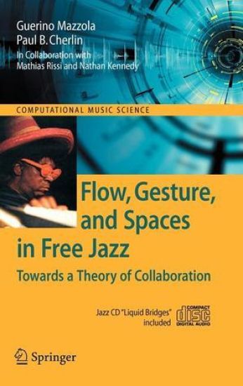 Flow, Gesture, and Spaces in Free Jazz