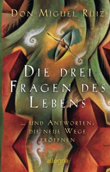 Die drei Fragen des Lebens