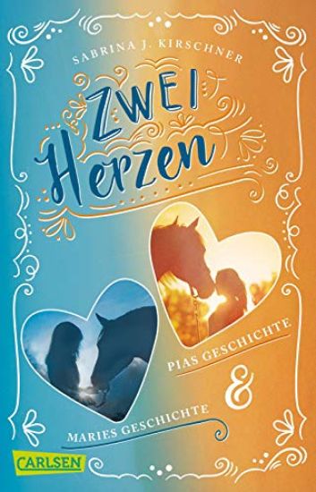 Zwei Herzen - eine Pferdeliebe: Doppelband: Pias Geschichte / Maries Geschichte