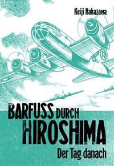 Barfuß durch Hiroshima 02. Der Tag danach