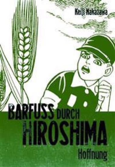 Barfuß durch Hiroshima 04. Hoffnung