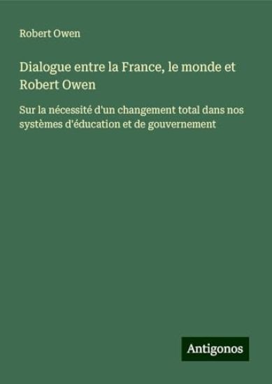 Dialogue entre la France, le monde et Robert Owen