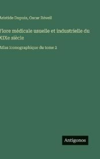 Flore médicale usuelle et industrielle du XIXe siècle