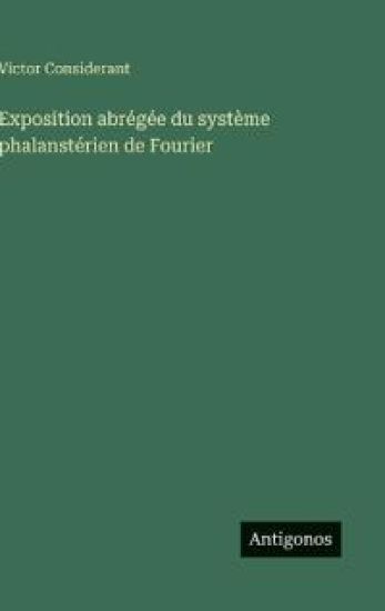 Exposition abrégée du système phalanstérien de Fourier
