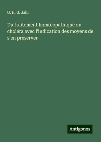Du traitement homoeopathique du choléra avec l'indication des moyens de s'en préserver