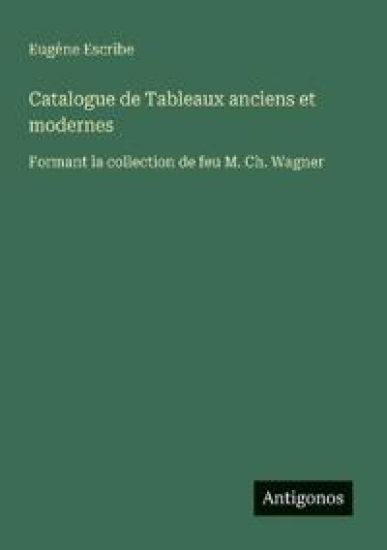Catalogue de Tableaux anciens et modernes