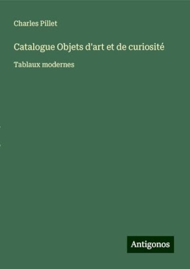 Catalogue Objets d'art et de curiosité: Tablaux modernes