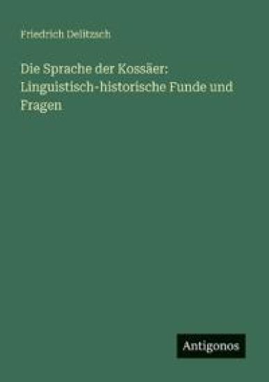 Die Sprache der Kossäer: Linguistisch-historische Funde und Fragen