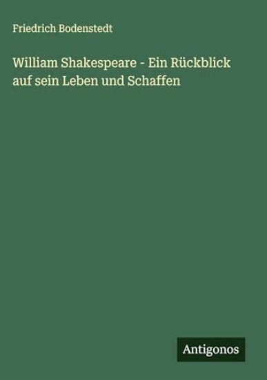 William Shakespeare - Ein Rückblick auf sein Leben und Schaffen