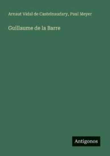 Guillaume de la Barre – Arnaut Vidal de Castelnaudary, kirjan kansikuva