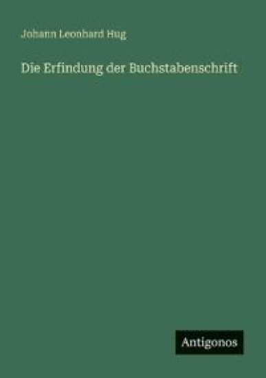 Die Erfindung der Buchstabenschrift