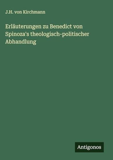 Erläuterungen zu Benedict von Spinoza's theologisch-politischer Abhandlung