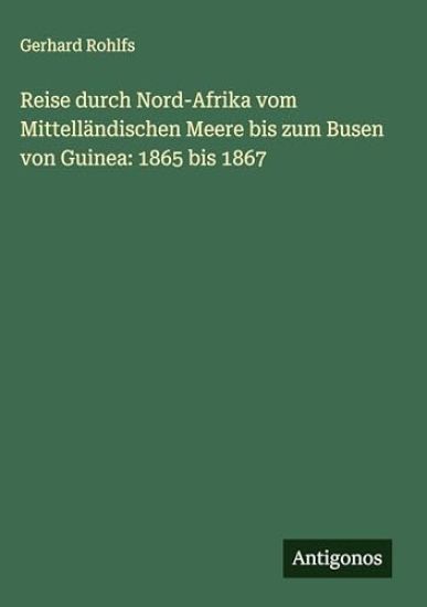 Reise durch Nord-Afrika vom Mittelländischen Meere bis zum Busen von Guinea