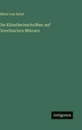 Die Künstlerinschriften auf Griechischen Münzen