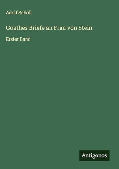 Goethes Briefe an Frau von Stein