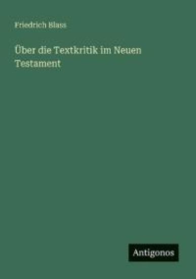 Über die Textkritik im Neuen Testament