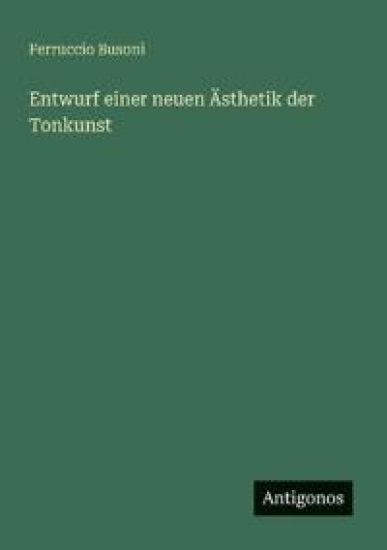 Entwurf einer neuen Ästhetik der Tonkunst