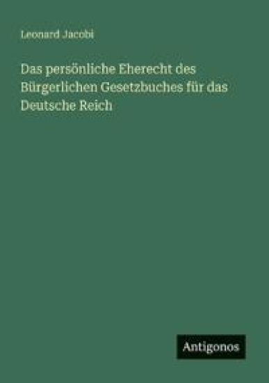 Das persönliche Eherecht des Bürgerlichen Gesetzbuches für das Deutsche Reich