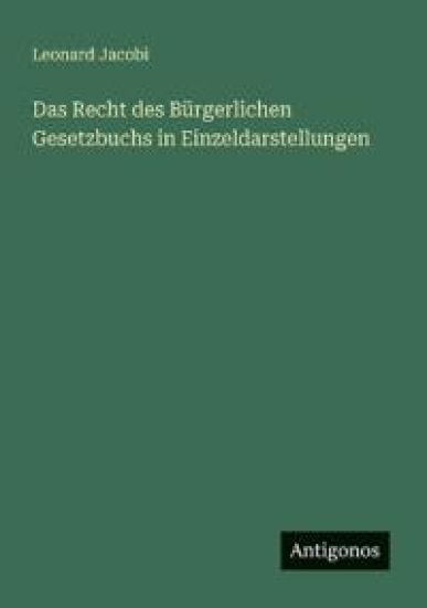 Das Recht des Bürgerlichen Gesetzbuchs in Einzeldarstellungen