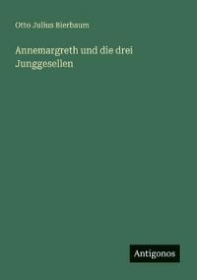 Annemargreth und die drei Junggesellen