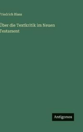 Über die Textkritik im Neuen Testament